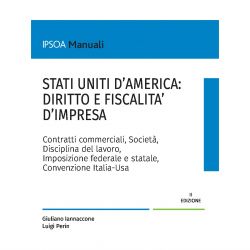Stati Uniti d'America: diritto e fiscalità d'impresa II Edizione - Giuliano Iannaccone, Luigi Perin